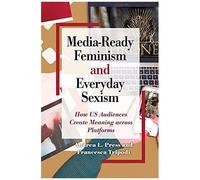 Media-Ready Feminism And Everyday Sexism