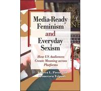 Media-Ready Feminism And Everyday Sexism