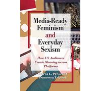 Media-Ready Feminism And Everyday Sexism