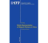 Media Representation Of Migrant Workers In China