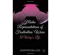 Media Representations Of Footballers' Wives