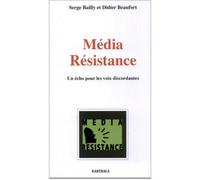 Média Résistance. Un écho pour les voix discordantes - Serge Bailly - Karthala - broché - Essai