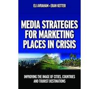 Media Strategies For Marketing Places In Crisis