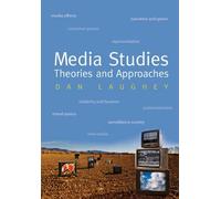 Media Studies: Theories And Approaches