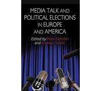 Media Talk And Political Elections In Europe And America