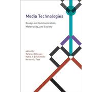 Media Technologies: Essays on Communication, Materiality, and Society