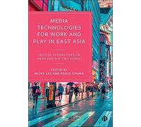 Media Technologies For Work And Play In East Asia