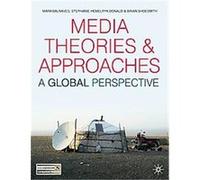 Media Theories and Approaches Brian Shoesmith, Mark Balnaves, Stephanie Hemelryk Donald (Auteur)