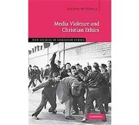 Media Violence and Christian Ethics, New Studies in Christian Ethics Jolyon Mitchell (Auteur)