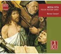Media Vita - Mélodies polonaises de la Passion. Bornus Consort.