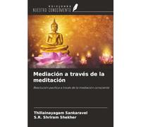 Mediación a través de la meditación: Resolución pacífica a través de la mediación consciente