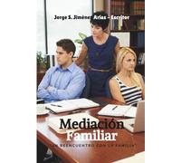 Mediación Familiar: Un Reencuentro con la Familia