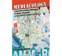 Mediacology: A Multicultural Approach to Media Literacy in the Twenty-first Century