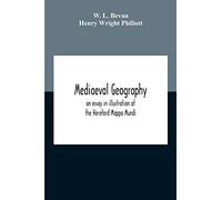 Mediaeval Geography; An Essay In Illustration Of The Hereford Mappa Mundi