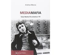 Mediamafia. Cosa Nostra fra cinema e Tv