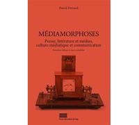 Mediamorphoses Presse, littérature et médias, culture médiatique et communication - DURAND MR PASCAL, DU - Pu.liege - broché - Essai