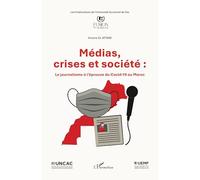 Médias, crises et société: Le journalisme à l’épreuve du Covid-19 au Maroc
