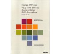 Médias D'afrique - Vingt-Cinq Années De Pluralisme De L'information