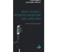 Médias, élections et (re)construction identitaire dans l'espace public Alain Cyr Pangop Kameni (Auteur), Léopold Maurice Jumbo (Auteur)