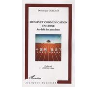 Médias Et Communication En Chine - Au-Delà Des Paradoxes | Occasion