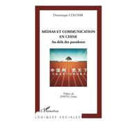 Dominique Colomb – Médias et communication en Chine – Au-delà des paradoxes – Broché (Occasion)
