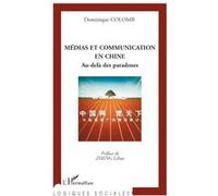 Médias Et Communication En Chine - Au-Delà Des Paradoxes | Occasion
