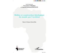 Médias Et Construction Idéologique Du Monde Par L'occident