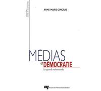 Médias Et Démocratie - Le Grand Malentendu