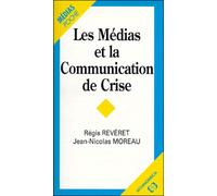 Medias et la communication de crise (les) - MOREAU/REVERET - Economica - Poche - Livre
