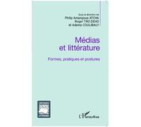 Médias et littérature Formes, pratiques et postures - Roger Tro Deho - L'harmattan - broché - Essai