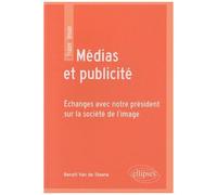 Médias Et Publicité - Echanges Avec Notre Président Sur La Société De L'image