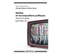 Médias Et Recompositions Politiques Dans La Tunisie Post-Ben Ali
