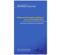 Racha Mezrioui – Médias et technologies numériques au sud de la Méditerranée – Broché