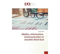 Médias, Information, Communication et Sociétés Nord-Sud - Yahaya DIABI - Universitaires Europeennes - broché - Livre