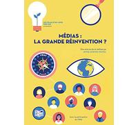 Médias : La Grande réinvention