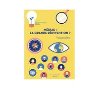 Médias : La Grande réinvention