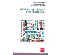 Médias, Opinions Et Présidentielles