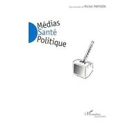 Medias sante politique - - Inconnus - L'harmattan - Livre