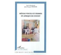 Médias visuels et femmes en Afrique de l'Ouest