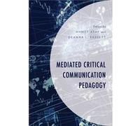 Mediated Critical Communication Pedagogy Mediated Critical Communication Pedagogy (Auteur)