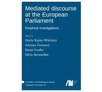 Mediated Discourse At The European Parliament: Empirical Investigations