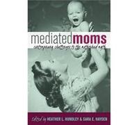 Mediated Moms Edited by Sara E Hayden Edited by Heather L Hundley (Auteur)