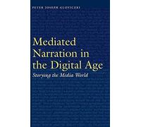 Mediated Narration In The Digital Age: Storying The Media World