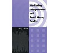 Mediating Interpersonal and Small Group Conflict by Cheryl A. Picard Cheryl Picard (Auteur)
