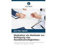 Mediation als Methode zur Beilegung von Handelsstreitigkeiten
