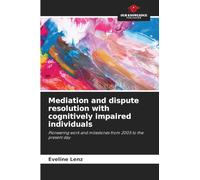 Mediation and dispute resolution with cognitively impaired individuals