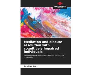 Mediation and dispute resolution with cognitively impaired individuals