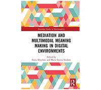 Mediation And Multimodal Meaning Making In Digital Environments
