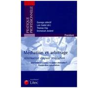 Médiation & Arbitrage, Alternative Dispute Résolution - Alternative À La Justice Ou Justice Alternative ? Perspectives Comparatives