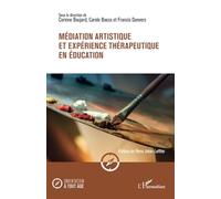 Médiation artistique et expérience thérapeutique en éducation - Corinne Baujard - L'harmattan - broché - Essai